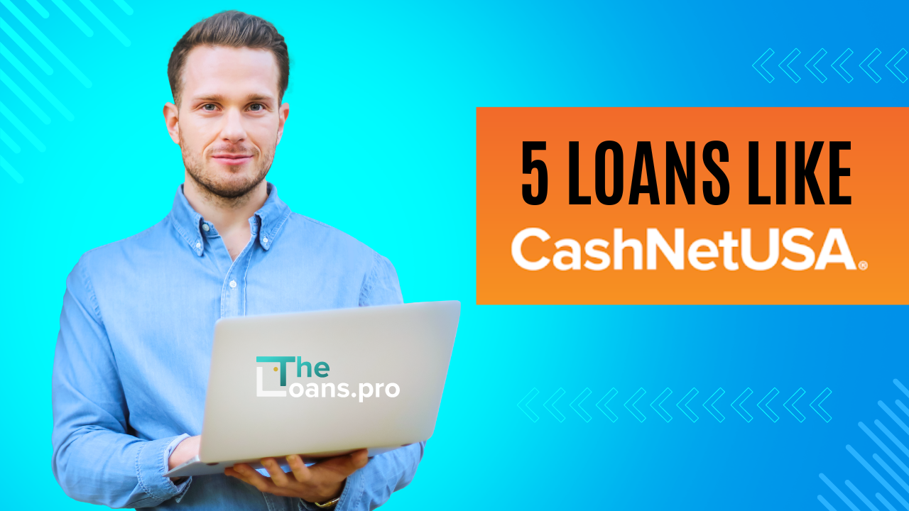 Loans Like CashNetUSA: Guide to Best Personal Loans in 2024