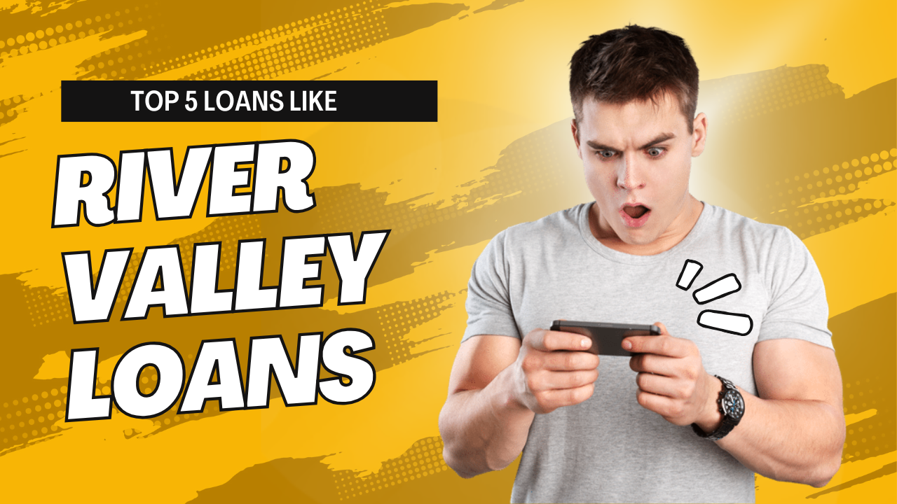 Loans Like River Valley Loans