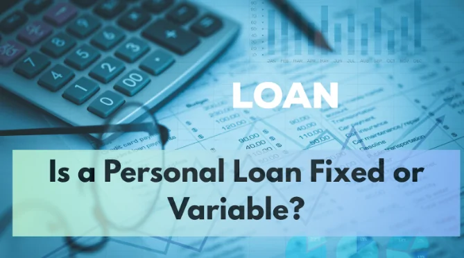 Is a Personal Loan Fixed or Variable? Understanding Your Rate Options in 2025