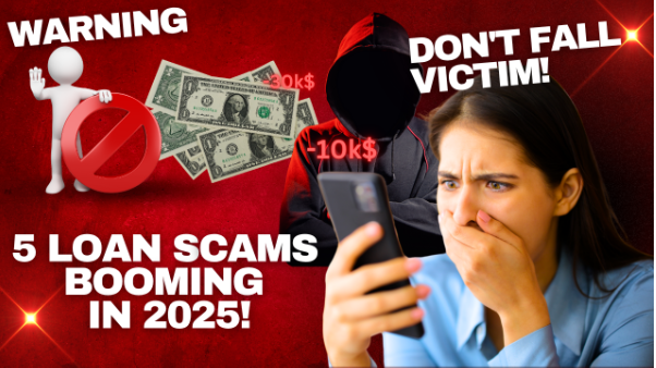 WARNING: 5 Loan Scams Booming in 2025! Don’t Fall Victim!