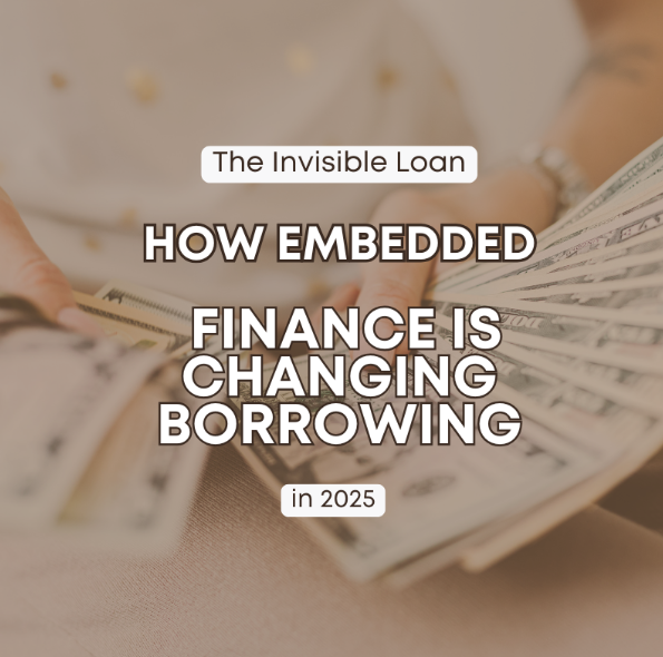 The Invisible Loan: How Embedded Finance is Changing Borrowing in 2025
